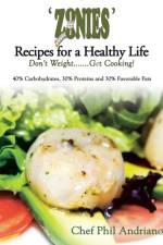 'Zonies' Recipes for a Healthy Life af Chef Phil Andriano