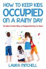 How to Keep Kids Occupied On A Rainy Day af Laura (Uci) Mitchell