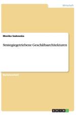 Strategiegetriebene Geschaftsarchitekturen af Monika Sadowska