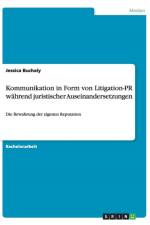 Kommunikation in Form Von Litigation-PR Wahrend Juristischer Auseinandersetzungen af Jessica Buchaly