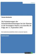 Veranderungen Der Sicherheitsbestimmungen Bei Der Einreise in Die Vereinigten Staaten Von Amerika ALS Folge Des 11. September 2001 af Thomas Buchmaier