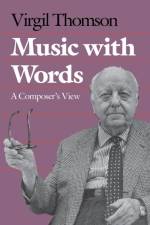 Music with Words af Virgil Thomson