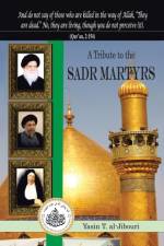Tribute to the Sadr Martyrs af Yasin T Al-Jibouri