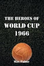 Heroes of World Cup 1966 af Max Palme