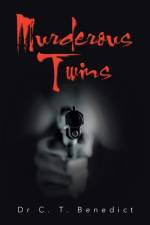Murderous Twins af Dr C T Benedict