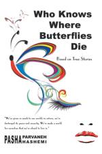 Who Knows Where Butterflies Die af Pasha Parvaneh Hashemi