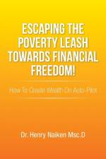 Escaping the Poverty Leash Towards Financial Freedom! af Dr Henry Naiken Msc D