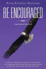 Be Encouraged af Ruth Rutendo Madanhi