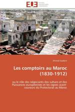 Les Comptoirs Au Maroc (1830-1912) af Saadani-A
