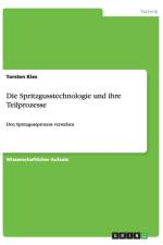 Die Spritzgusstechnologie und ihre Teilprozesse af Torsten Kies