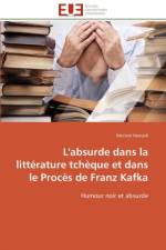 L'Absurde Dans La Litt rature Tch que Et Dans Le Proc s de Franz Kafka af Hamadi-M