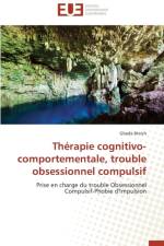 Th rapie Cognitivo-Comportementale, Trouble Obsessionnel Compulsif af Bteich-G