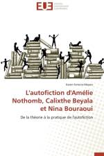 L'Autofiction d'Am lie Nothomb, Calixthe Beyala Et Nina Bouraoui af Ferreira-Meyers-K