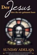 Jesus, den du nie gekannt hast af Sunday Adelaja