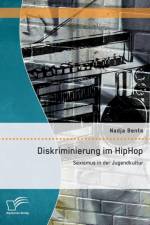 Diskriminierung im HipHop af Nadja Bente