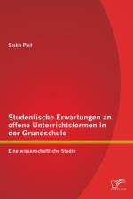 Studentische Erwartungen an offene Unterrichtsformen in der Grundschule af Saskia Pfeil