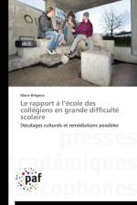 Le Rapport A L Ecole Des Collegiens En Grande Difficulte Scolaire af Bregeon-M