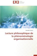 Lecture Philosophique de la Ph nom nologie Organisationnelle af Francois-Y