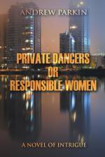 Private Dancers or Responsible Women af Professor of English Andrew (The Chinese University of Hong Kong) Parkin