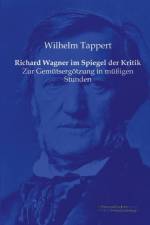 Richard Wagner im Spiegel der Kritik af Wilhelm Tappert
