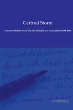 Theodor Storms Briefe in die Heimat aus den Jahren 1853-1864