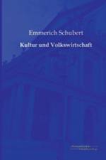 Kultur und Volkswirtschaft af Emmerich Schubert