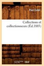 Collections Et Collectionneurs (Ed.1885) af Paul Eudel