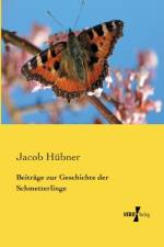 Beitrage zur Geschichte der Schmetterlinge af Jacob Hübner
