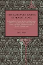 The Passenger Pigeon in Pennsylvania af John C. French