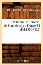Dictionnaire Universel de la Noblesse de France T1 (Ed.1820-1822) af Jean-Baptiste-Pierre Courcelles