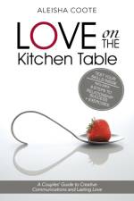Love on the Kitchen Table af Aleisha Coote
