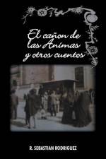 Canon de Las Animas y Otros Cuentos af R Sebastian Rodriguez