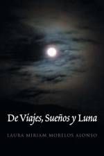 de Viajes, Suenos y Luna af Laura Miriam Morelos Alonso
