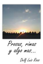 Prosas, Rimas y Algo Mas... af Delf Luis Ross