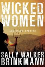 Wicked Women and Other Stories af Sally Walker Brinkmann