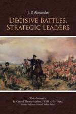Decisive Battles, Strategic Leaders af J P Alexander