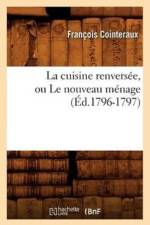 La Cuisine Renversee, Ou Le Nouveau Menage, (Ed.1796-1797) af Francois Cointeraux
