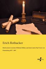 Briefwechsel zwischen Wilhelm Dilthey und dem Grafen Paul Yorck von Wartenburg 1877 - 1897
