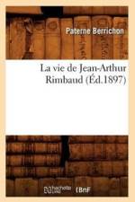 La Vie de Jean-Arthur Rimbaud (Ed.1897) af Paterne Berrichon