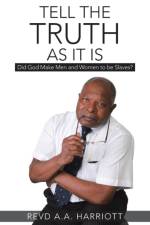 Tell the Truth as It Is af Revd A a Harriott