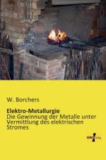 Elektro-Metallurgie af W Borchers