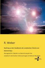 Nachtrag zu dem Handbuche der analytischen Chemie von Heinrich Rose af R Weber