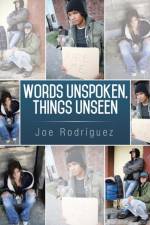 Words Unspoken, Things Unseen af Joe Rodriguez