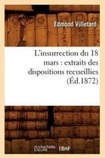 L'Insurrection Du 18 Mars: Extraits Des Dispositions Recueillies (Ed.1872) af Edmond Villetard