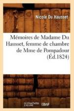Memoires de Madame Du Hausset, Femme de Chambre de Mme de Pompadour (Ed.1824) af Nicole Du Hausset
