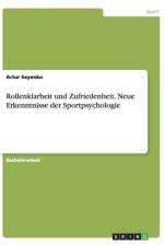 Rollenklarheit und Zufriedenheit. Neue Erkenntnisse der Sportpsychologie af Artur Sayenko