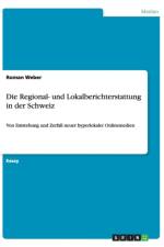 Die Regional- und Lokalberichterstattung in der Schweiz af Roman Weber