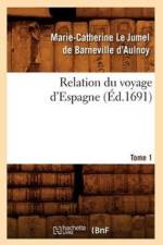 Relation Du Voyage d'Espagne. Tome 1 (Ed.1691) af François Charles Joullain