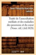 Traite de l'Auscultation Mediate Et Des Maladies Des Poumons Et Du Coeur (Nouv. Ed.) (Ed.1828) af Rene-Theophile-Hyacinthe Laennec