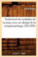 Traitement Des Maladies de la Peau, Avec Un Abrege de la Symptomatologie (Ed.1890) af Louis Brocq